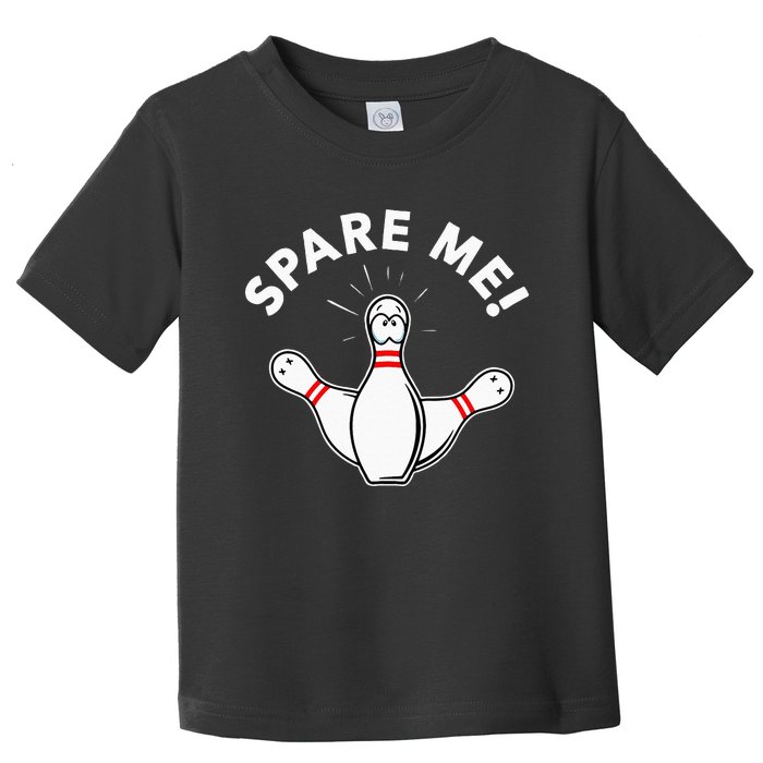 Cute Bowling For Or Spare Me Toddler T-Shirt