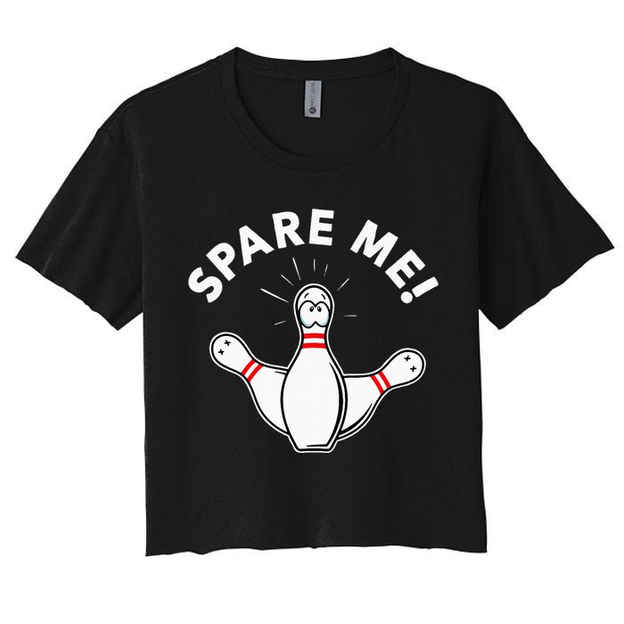 Cute Bowling For Or Spare Me Women's Crop Top Tee