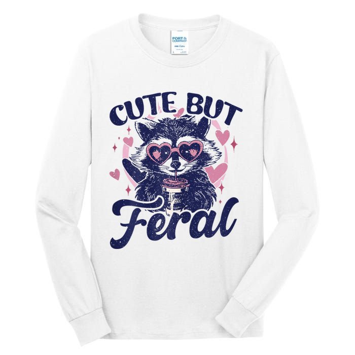 Cute But Feral Raccoon Outfits For Women Funny Raccoon Tall Long Sleeve T-Shirt