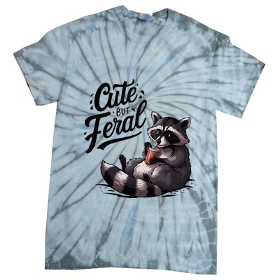 Cute But Feral Funny And Wild Raccoon Design Tie-Dye T-Shirt