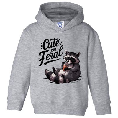 Cute But Feral Funny And Wild Raccoon Design Toddler Hoodie