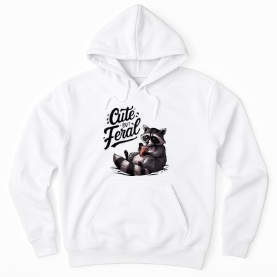 Cute But Feral Funny And Wild Raccoon Design Hoodie