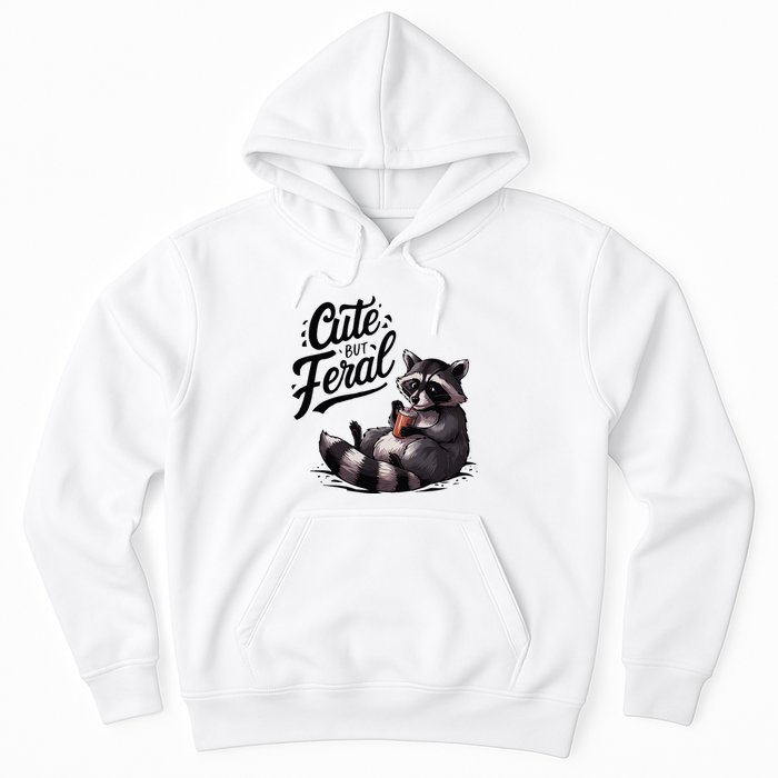 Cute But Feral Funny And Wild Raccoon Design Hoodie