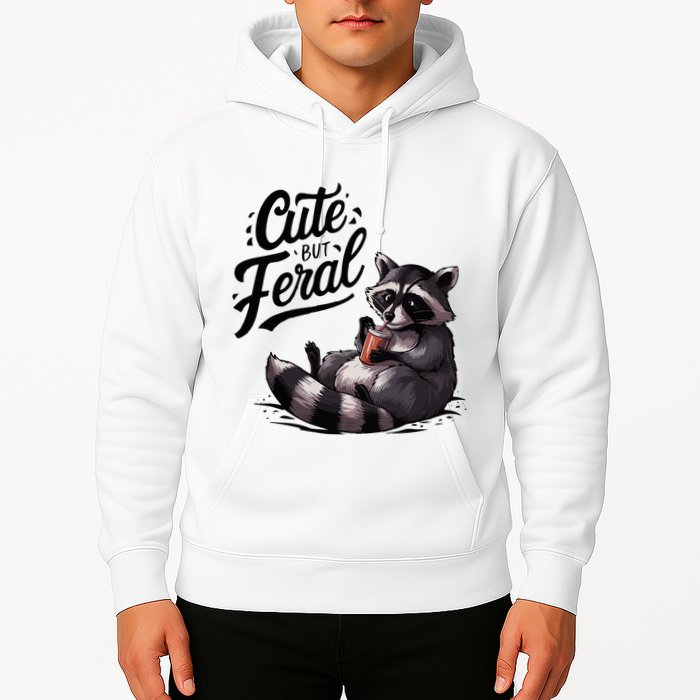 Cute But Feral Funny And Wild Raccoon Design Hoodie