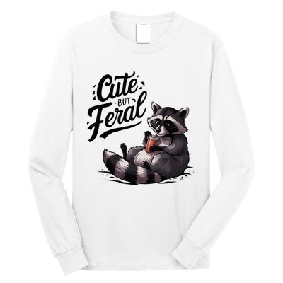 Cute But Feral Funny And Wild Raccoon Design Long Sleeve Shirt