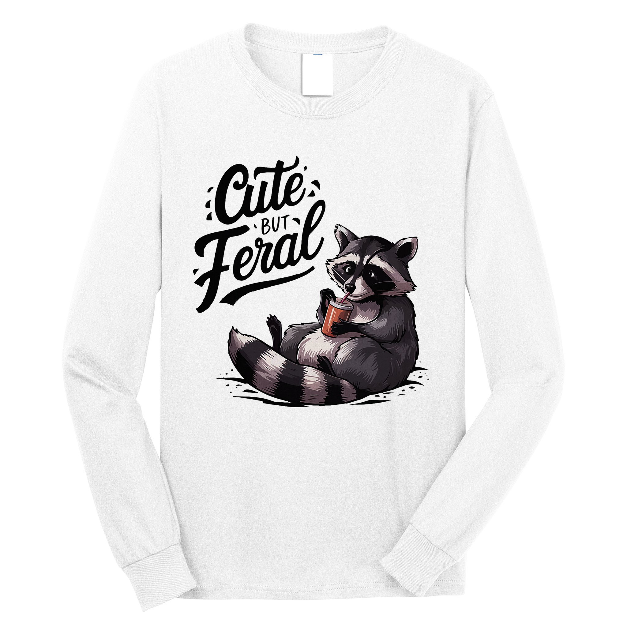 Cute But Feral Funny And Wild Raccoon Design Long Sleeve Shirt