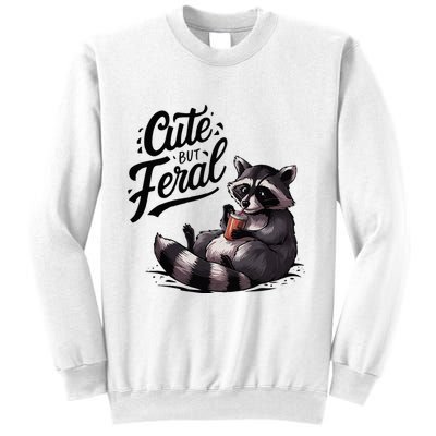 Cute But Feral Funny And Wild Raccoon Design Sweatshirt