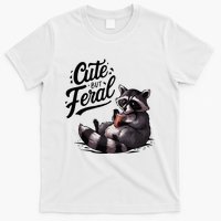 Cute But Feral Funny And Wild Raccoon Design T-Shirt