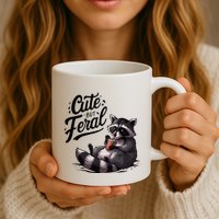Cute But Feral Funny And Wild Raccoon Design Mug