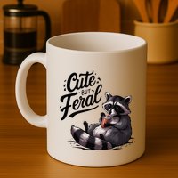 Cute But Feral Funny And Wild Raccoon Design Mug