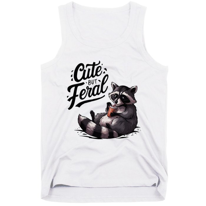 Cute But Feral Funny And Wild Raccoon Design Tank Top
