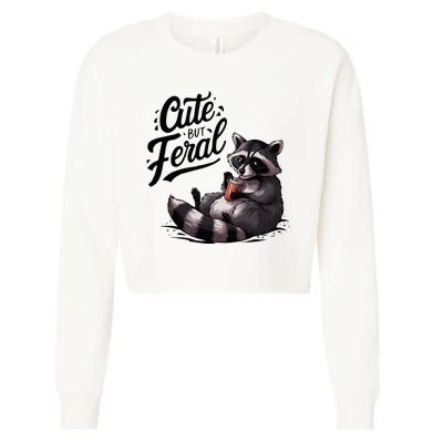 Cute But Feral Funny And Wild Raccoon Design Cropped Pullover Crew