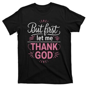 Cute But First Let Me Thank God T-Shirt