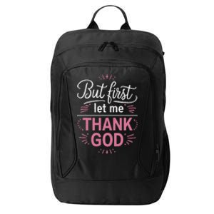 Cute But First Let Me Thank God City Backpack