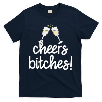 Cheers Bitches Funny New Year's Eve T-Shirt