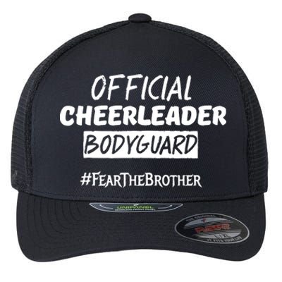 Cheerleader Bodyguard Fear The Brother Flexfit Unipanel Trucker Cap