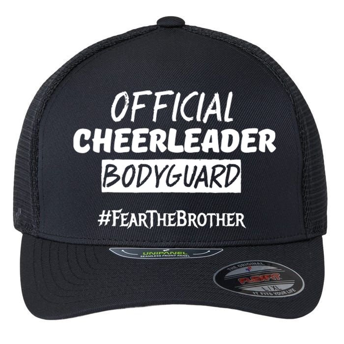 Cheerleader Bodyguard Fear The Brother Flexfit Unipanel Trucker Cap