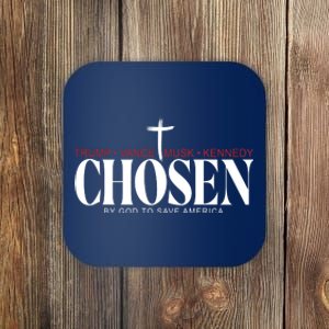 Chosen By God To Save America Trump Vance Musk Kennedy Coaster