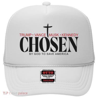 Chosen By God To Save America Trump Vance Musk Kennedy High Crown Mesh Back Trucker Hat