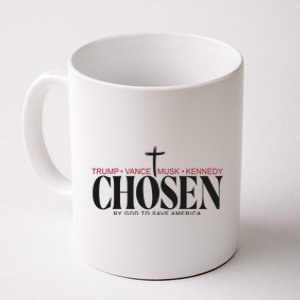 Chosen By God To Save America Trump Vance Musk Kennedy Coffee Mug