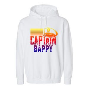 Captain Bappy Gift Sailing Captain Hat Boat Owner Boating Funny Gift Garment-Dyed Fleece Hoodie