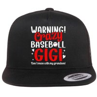 Crazy Baseball Gigi Grandma Gigi Of A Baseball Player Gigi Flat Bill Trucker Hat