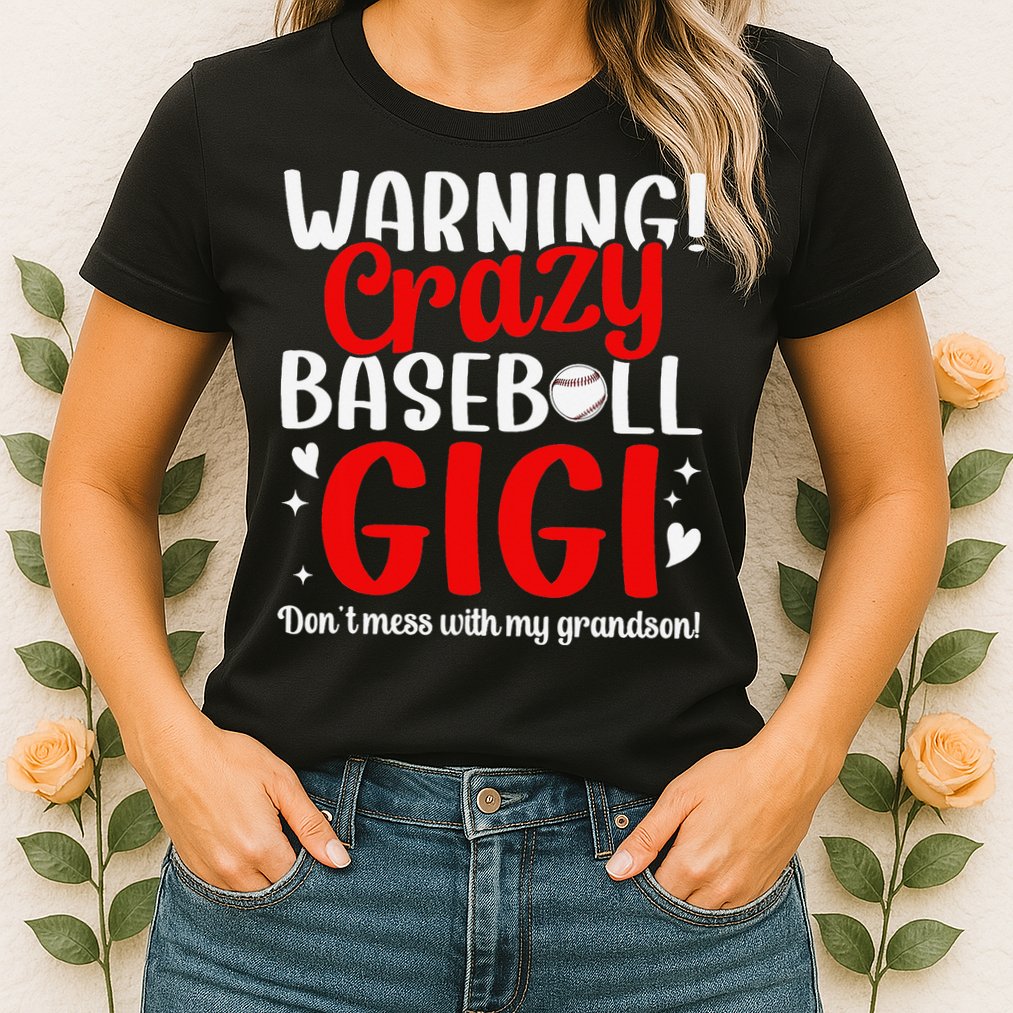 Crazy Baseball Gigi Grandma Gigi Of A Baseball Player Gigi Womens T-Shirt
