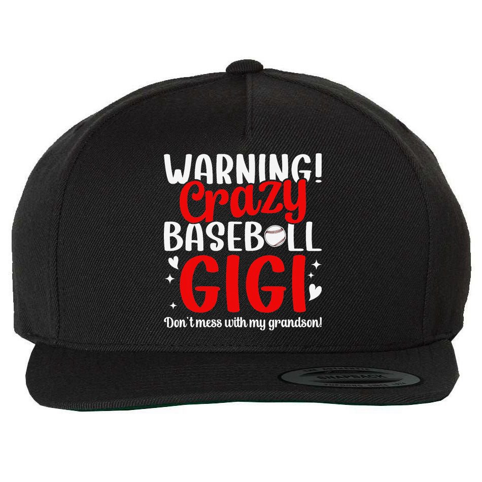 Crazy Baseball Gigi Grandma Gigi Of A Baseball Player Gigi Wool Snapback Cap
