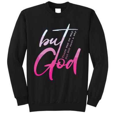 Christian But God Inspirational Gift John Sweatshirt