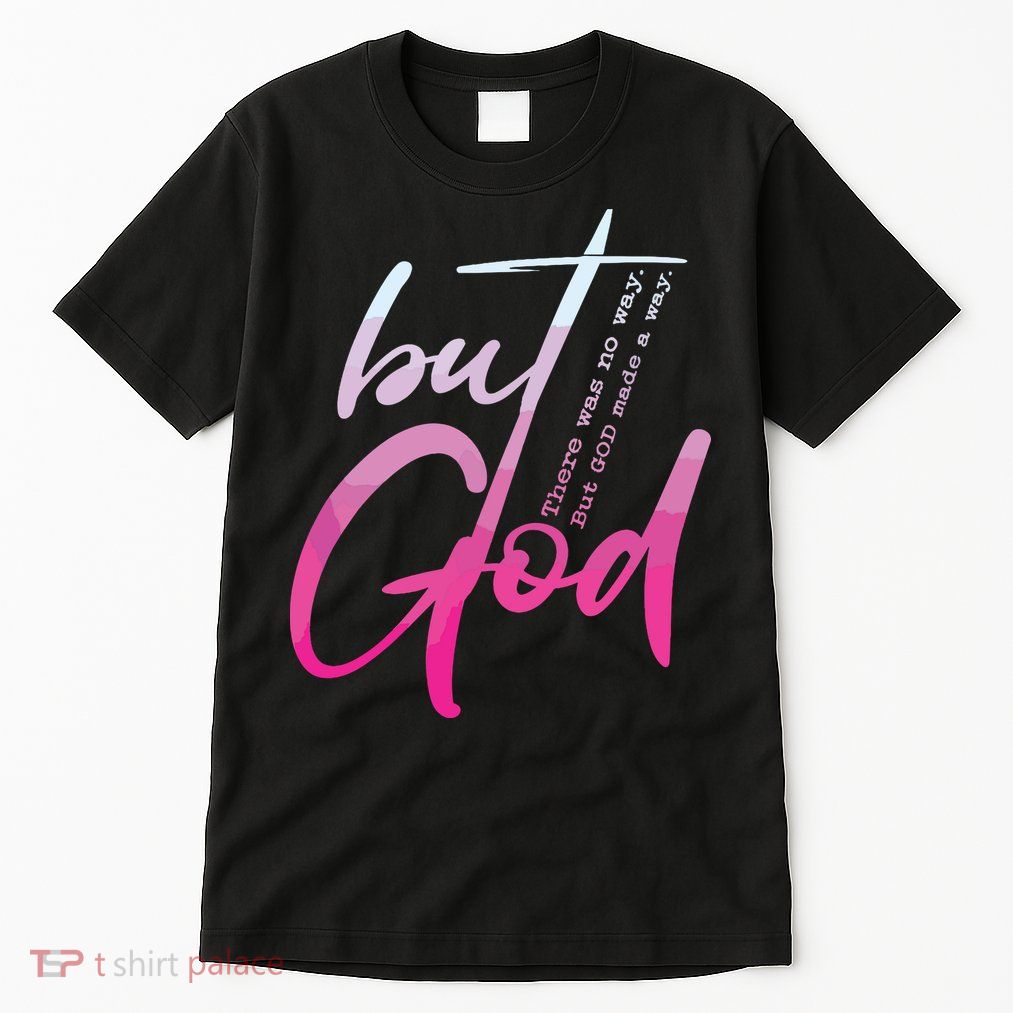 Christian But God Inspirational Gift John Tall T-Shirt