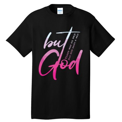 Christian But God Inspirational Gift John Tall T-Shirt