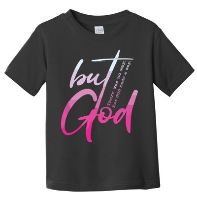 Christian But God Inspirational Gift John Toddler T-Shirt