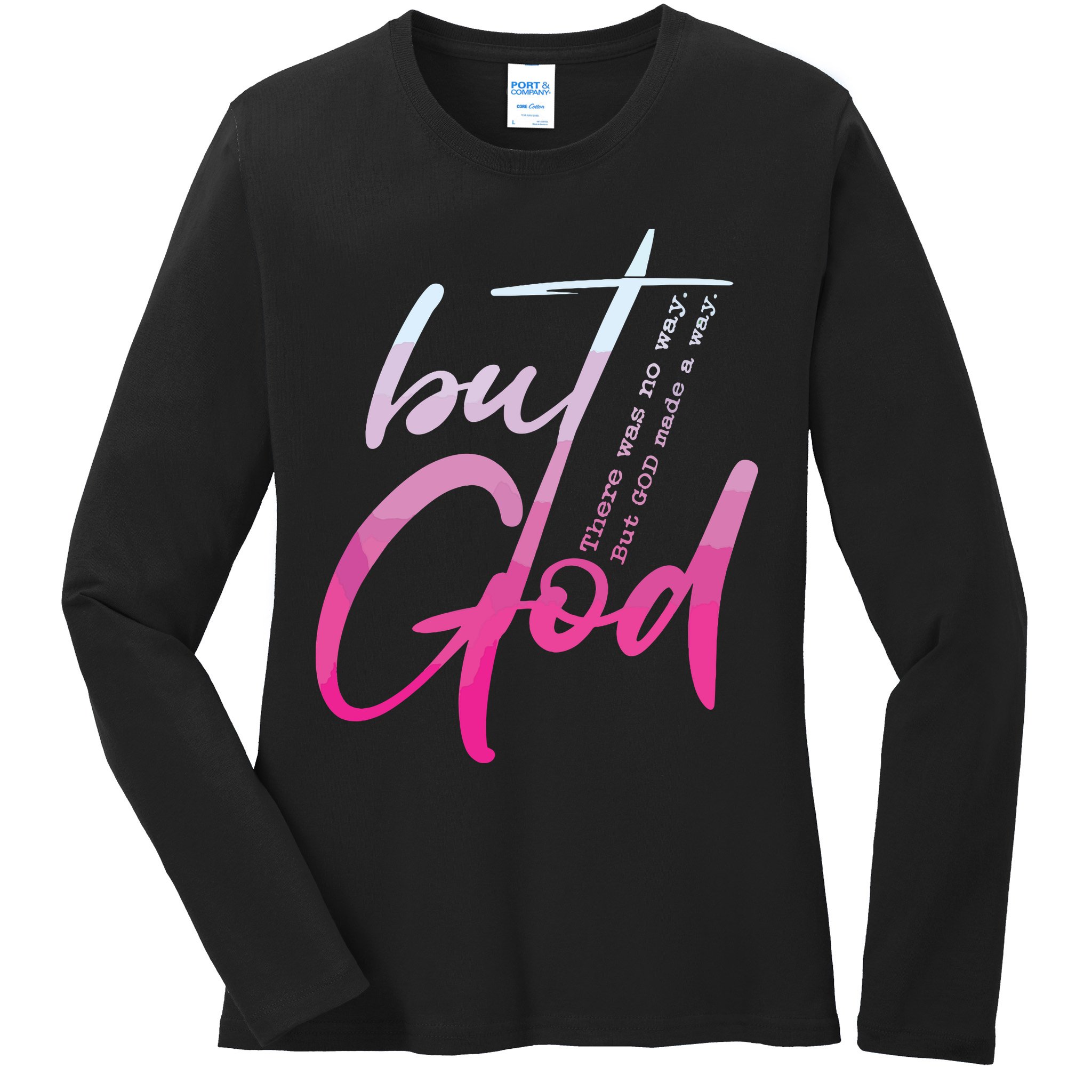Christian But God Inspirational Gift John Ladies Long Sleeve Shirt