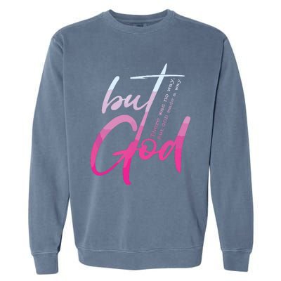 Christian But God Inspirational Gift John Garment-Dyed Sweatshirt