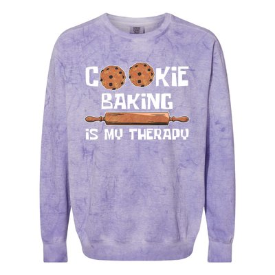 Cookie Baking Great Gift Cookie Baking Is My Therapy Gift Colorblast Crewneck Sweatshirt