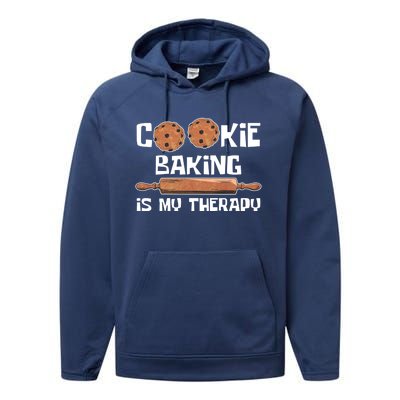 Cookie Baking Great Gift Cookie Baking Is My Therapy Gift Performance Fleece Hoodie