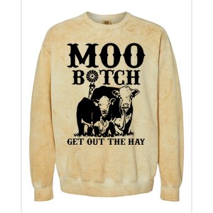 Cows Bitch Get Out The Hay Colorblast Crewneck Sweatshirt