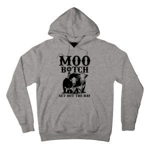 Cows Bitch Get Out The Hay Tall Hoodie