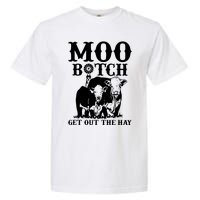 Cows Bitch Get Out The Hay Garment-Dyed Heavyweight T-Shirt