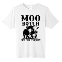 Cows Bitch Get Out The Hay Tall Fusion ChromaSoft Performance T-Shirt