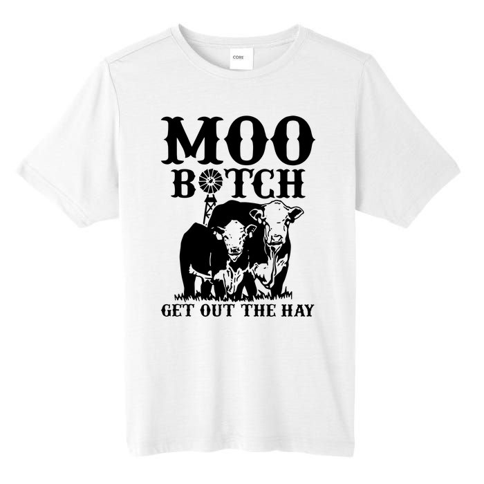 Cows Bitch Get Out The Hay Tall Fusion ChromaSoft Performance T-Shirt