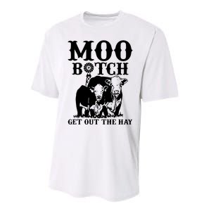 Cows Bitch Get Out The Hay Performance Sprint T-Shirt