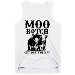 Cows Bitch Get Out The Hay Tank Top