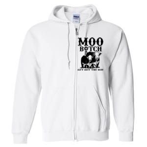 Cows Bitch Get Out The Hay Full Zip Hoodie