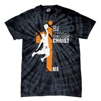 Christian Basketball Gift Philippians 413 Tie-Dye T-Shirt