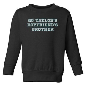  Cute  Brother Go T.aylor's B.oyfriend's Toddler Sweatshirt