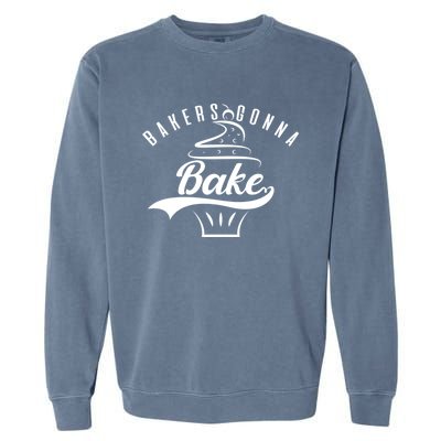 Cupcake Bakers Gonna Bake Gift Garment-Dyed Sweatshirt