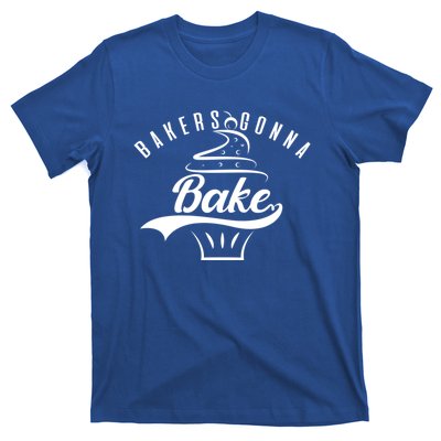 Cupcake Bakers Gonna Bake Gift T-Shirt