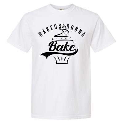 Cupcake Bakers Gonna Bake Gift Garment-Dyed Heavyweight T-Shirt