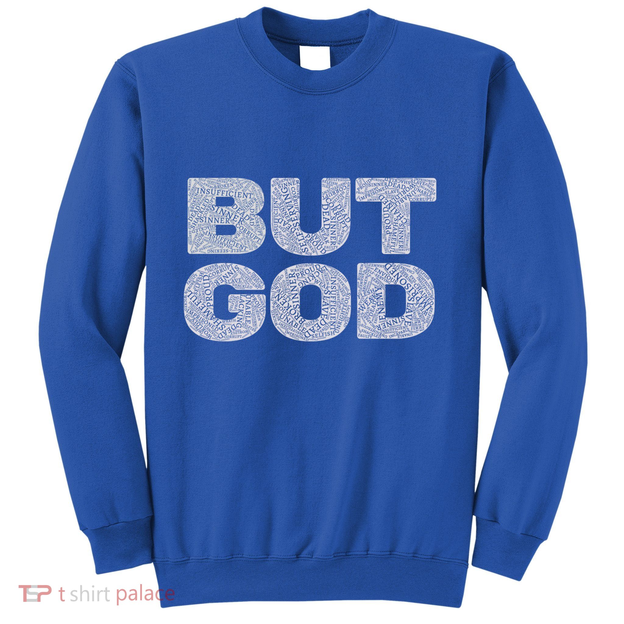Christian But God Inspirational Bible Jesus Saves Meaningful Gift Sweatshirt